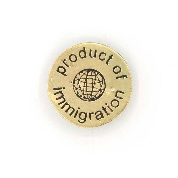 Product of Immigration Pin - Recycled Brass