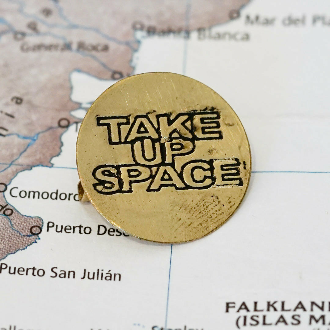 Take Up Space Pin